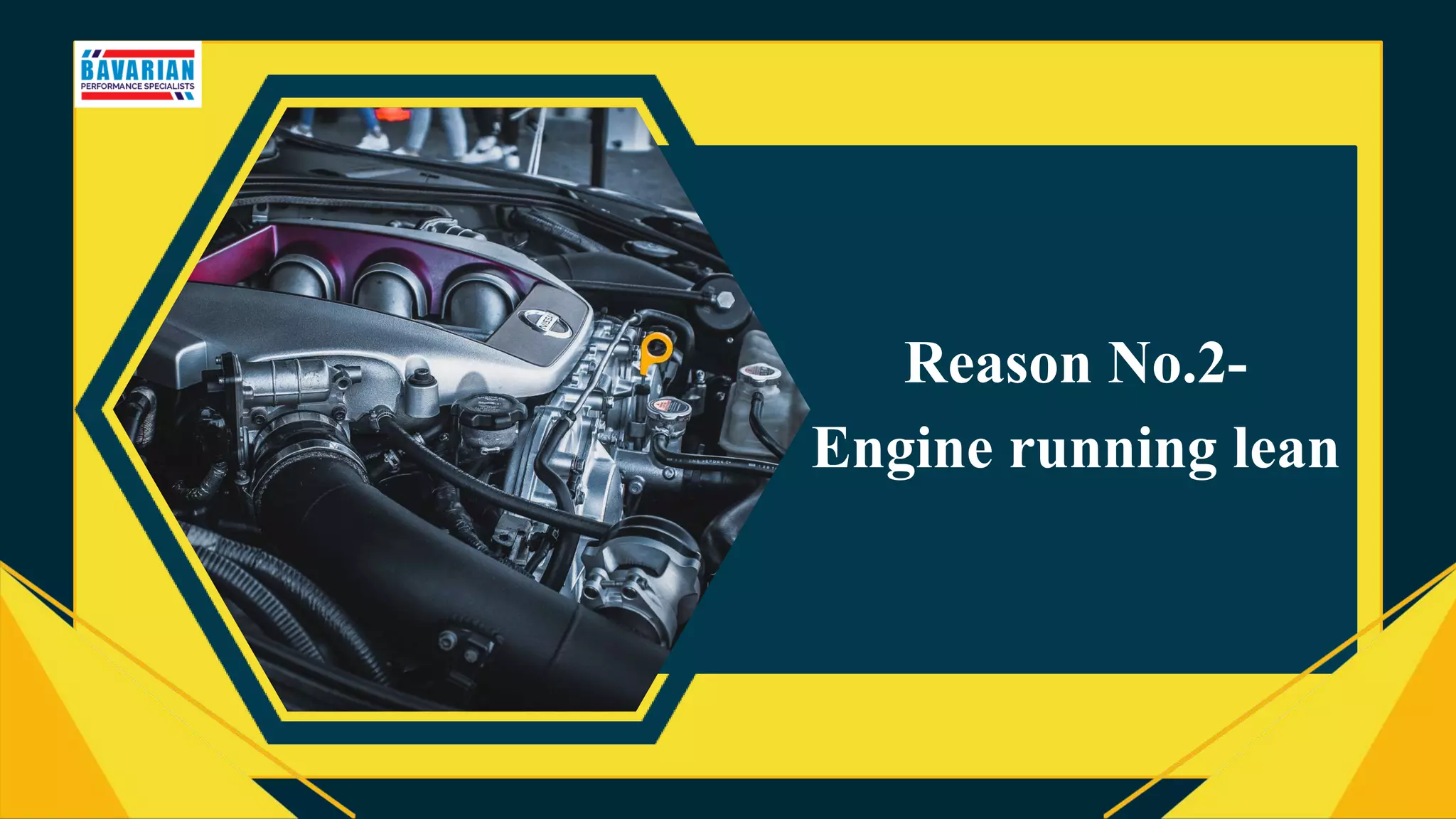 Reason No.2-
Engine running lean