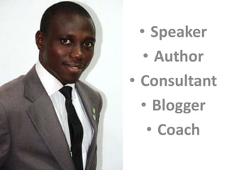 • Speaker
• Author
• Consultant
• Blogger
• Coach
 