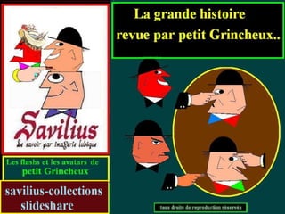 Histoire revue par petit Grincheux série 4