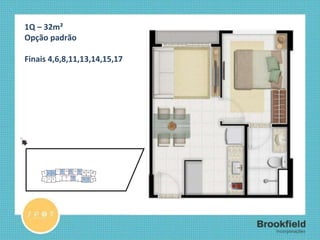 1Q – 32m² Opção padrão Finais 4,6,8,11,13,14,15,17  