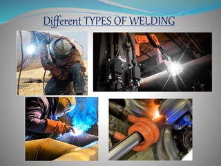Different TYPES OF WELDING