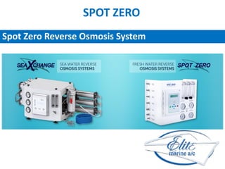 SPOT ZERO
Spot Zero Reverse Osmosis System
 
