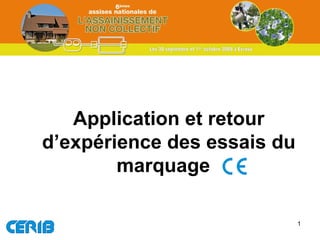 Application et retour d’expérience des essais du marquage  