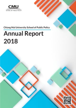 Annual Report
Chiang Mai University School of Public Policy
2018
 