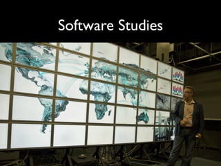 Software Studies
 