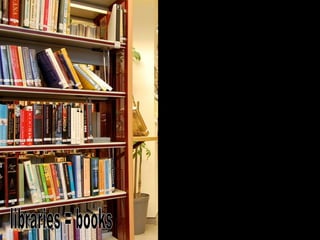 libraries = books  libraries = community 