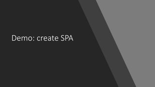 Demo: create SPA
 