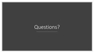 Questions?
 