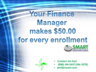 Contact Jim East  (888) JIM-EAST (546-3278) [email_address] 