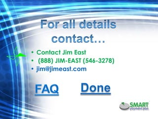 Contact Jim East  (888) JIM-EAST (546-3278) [email_address] 
