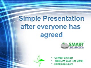 Contact Jim East  (888) JIM-EAST (546-3278) [email_address] 