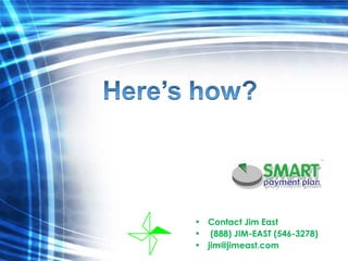 Contact Jim East  (888) JIM-EAST (546-3278) [email_address] 