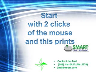 Contact Jim East  (888) JIM-EAST (546-3278) [email_address] 