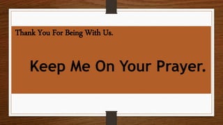Thank You For Being With Us.
Keep Me On Your Prayer.
 