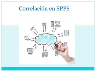 Correlación en SPPS
 