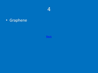 4
• Graphene
Back
 