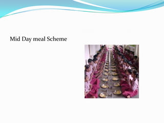 Mid Day meal Scheme
 