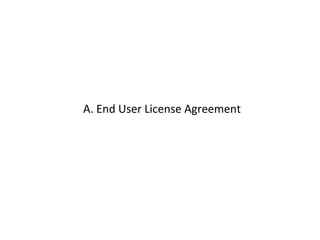 A. End User License Agreement 