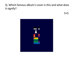 Q. Which famous album’s cover is this and what does it signify? 5+5 