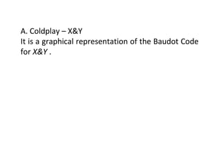 A. Coldplay – X&Y  It is a graphical representation of the Baudot Code for  X&Y  . 