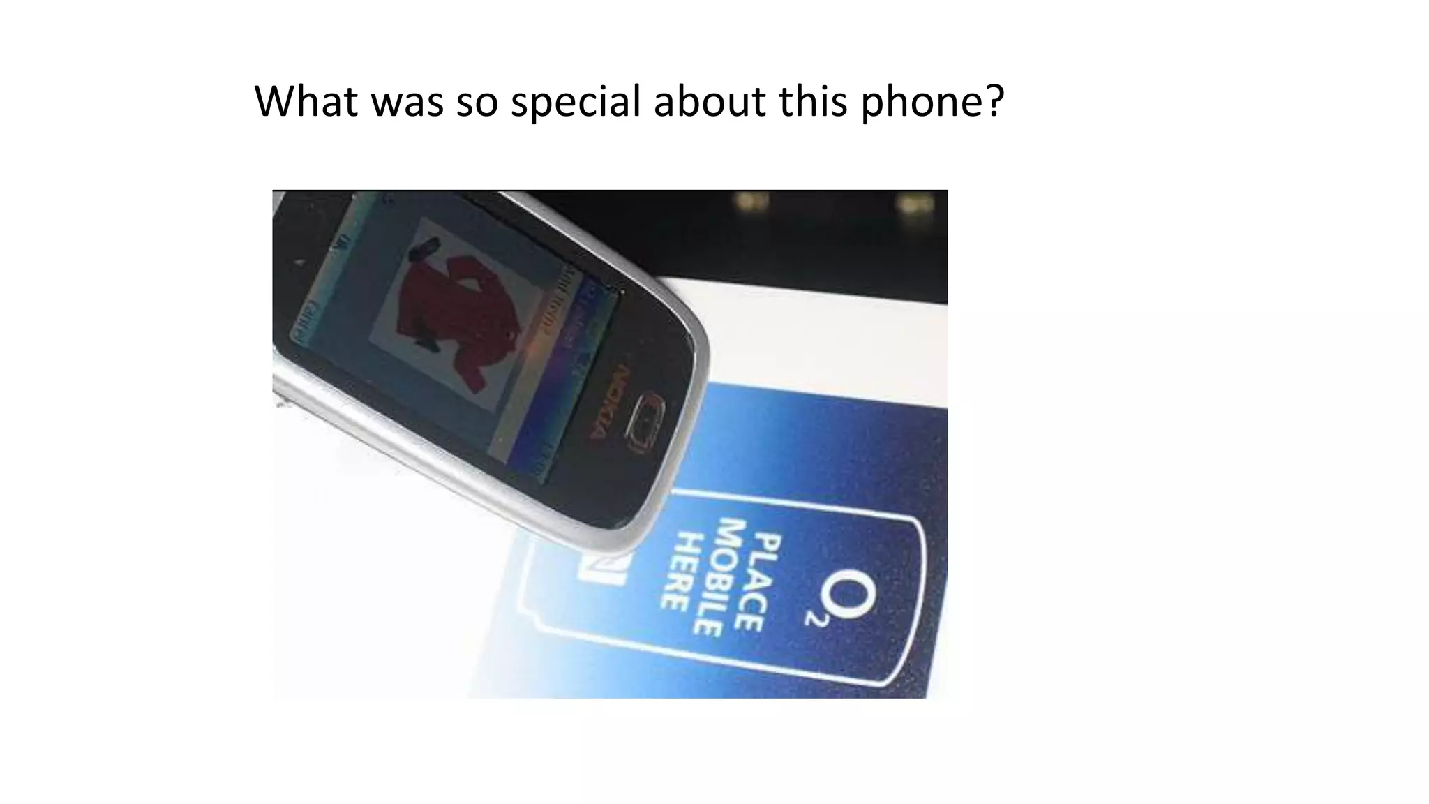 What was so special about this phone?

 