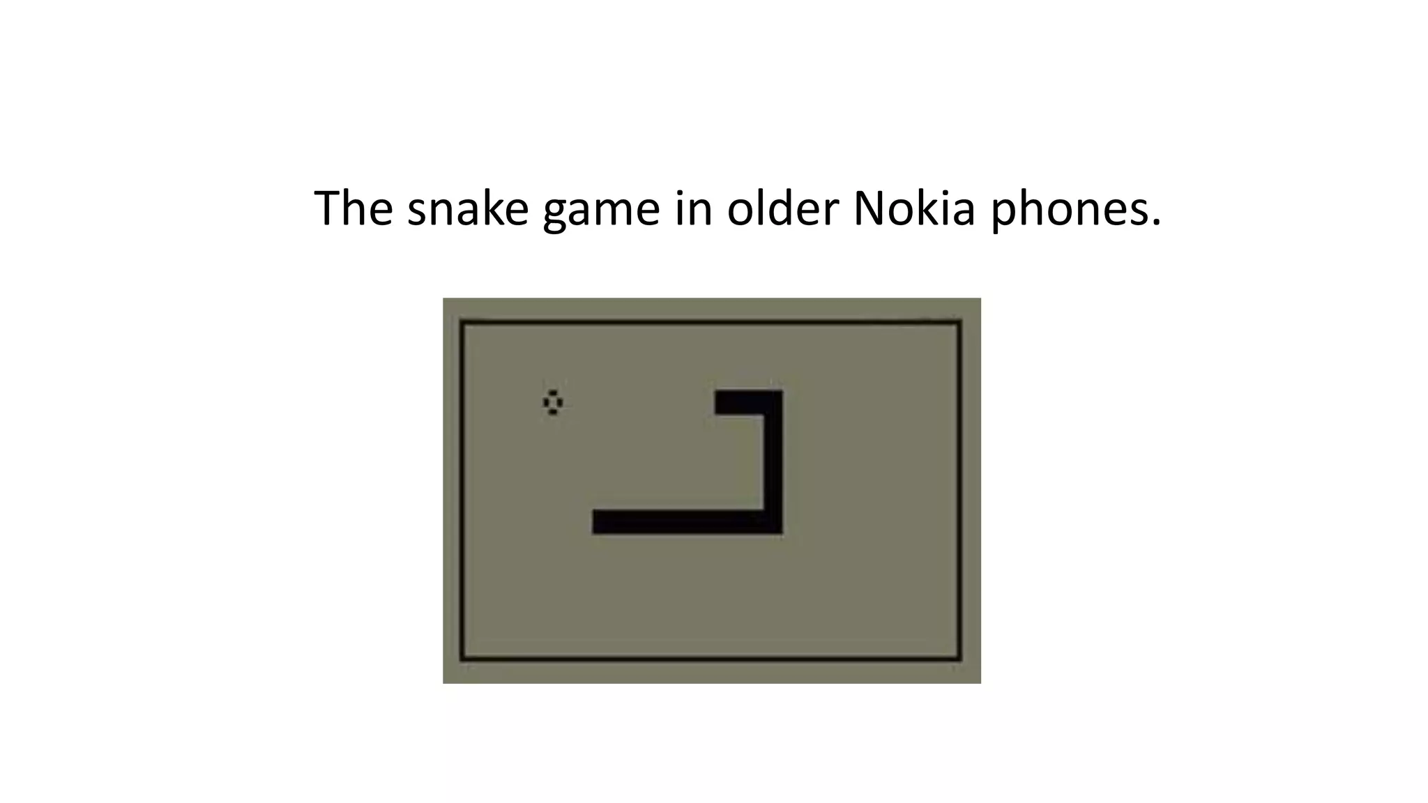 The snake game in older Nokia phones.

 