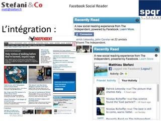 Facebook Social Reader
matt@stefani.fr




L’intégration :




     07/02/2012
 