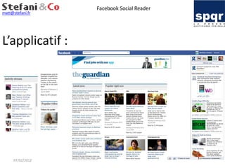 Facebook Social Reader
matt@stefani.fr




L’applicatif :




     07/02/2012
 