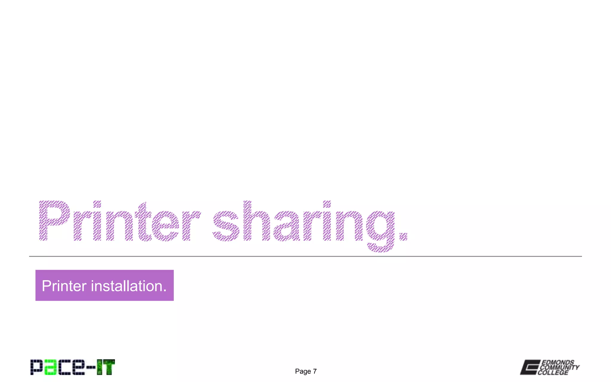 Page 7
Printer installation.
 