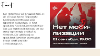 Das Protestplakat der Bewegung Весна ist
ein effektives Beispiel für politische
Kommunikationsstrategien unter
repressiven Bedingungen. Es nutzt
sprachliche Kreativität, emotionale Bilder
und klare rhetorische Strukturen, um eine
starke oppositionelle Botschaft zu
vermitteln. Die Verbindung aus
sprachlicher Subversion und visuellem
Schock schafft eine hohe
Mobilisierungskraft.
 