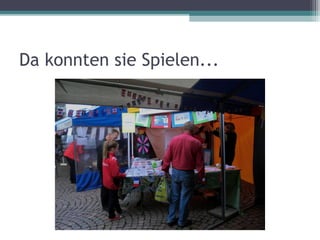 Da konnten sie Spielen...
 