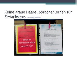 Keine graue Haare, Sprachenlernen für
Erwachsene. Vanajaveden kansalaisopisto
 