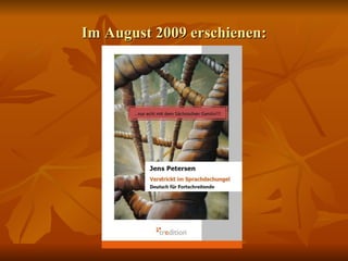 Im August 2009 erschienen: 