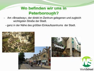 -    Am «Broadway», der direkt im Zentrum gelegenen und zugleich
         wichtigsten Straße der Stadt.
    - ganz in der Nähe des größten Einkaufszentrums der Stadt.
 