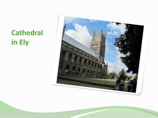 Cathedral
in Ely
 