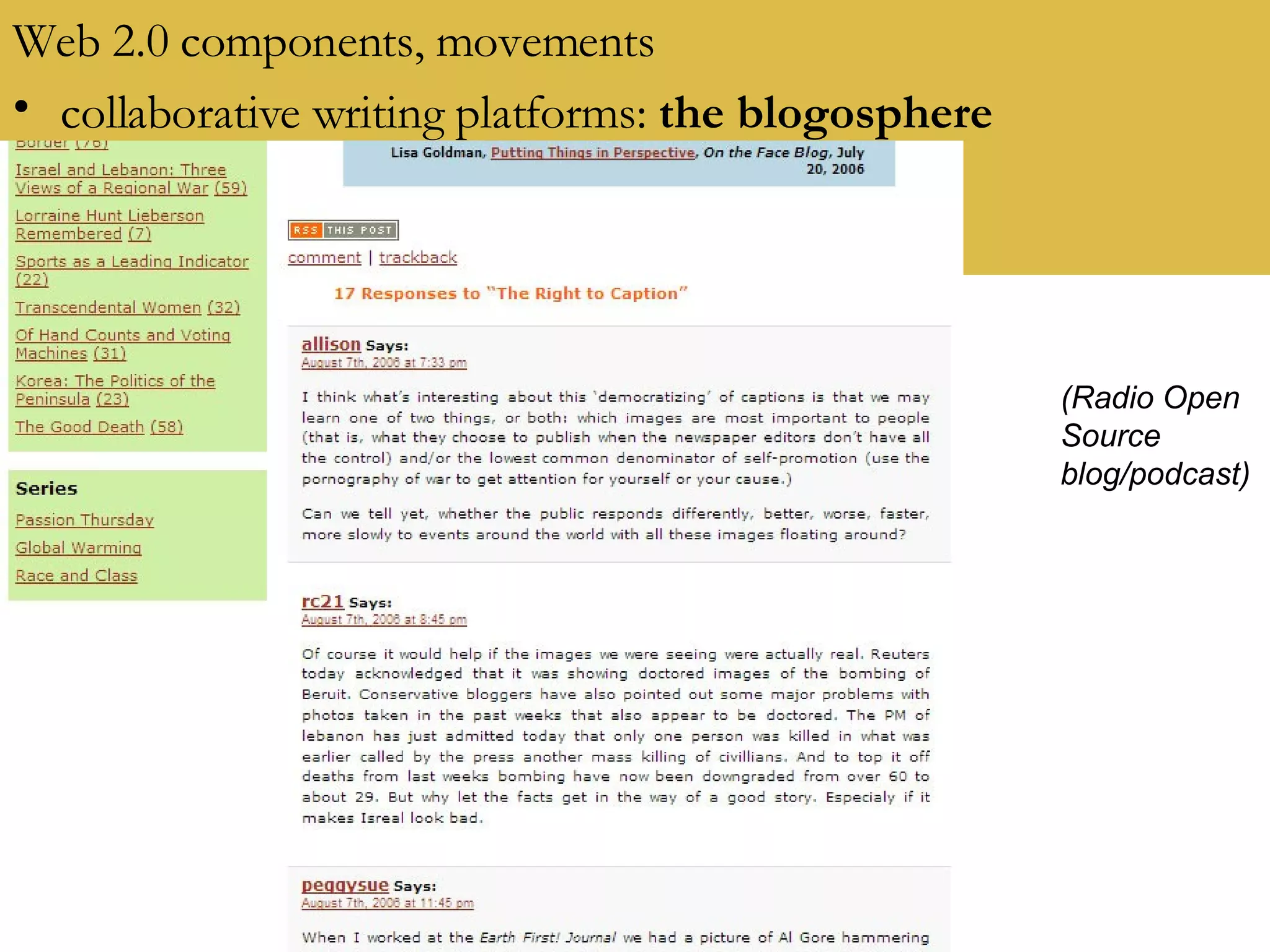 Web 2.0 components, movements collaborative writing platforms:  the blogosphere (Radio Open Source blog/podcast) 