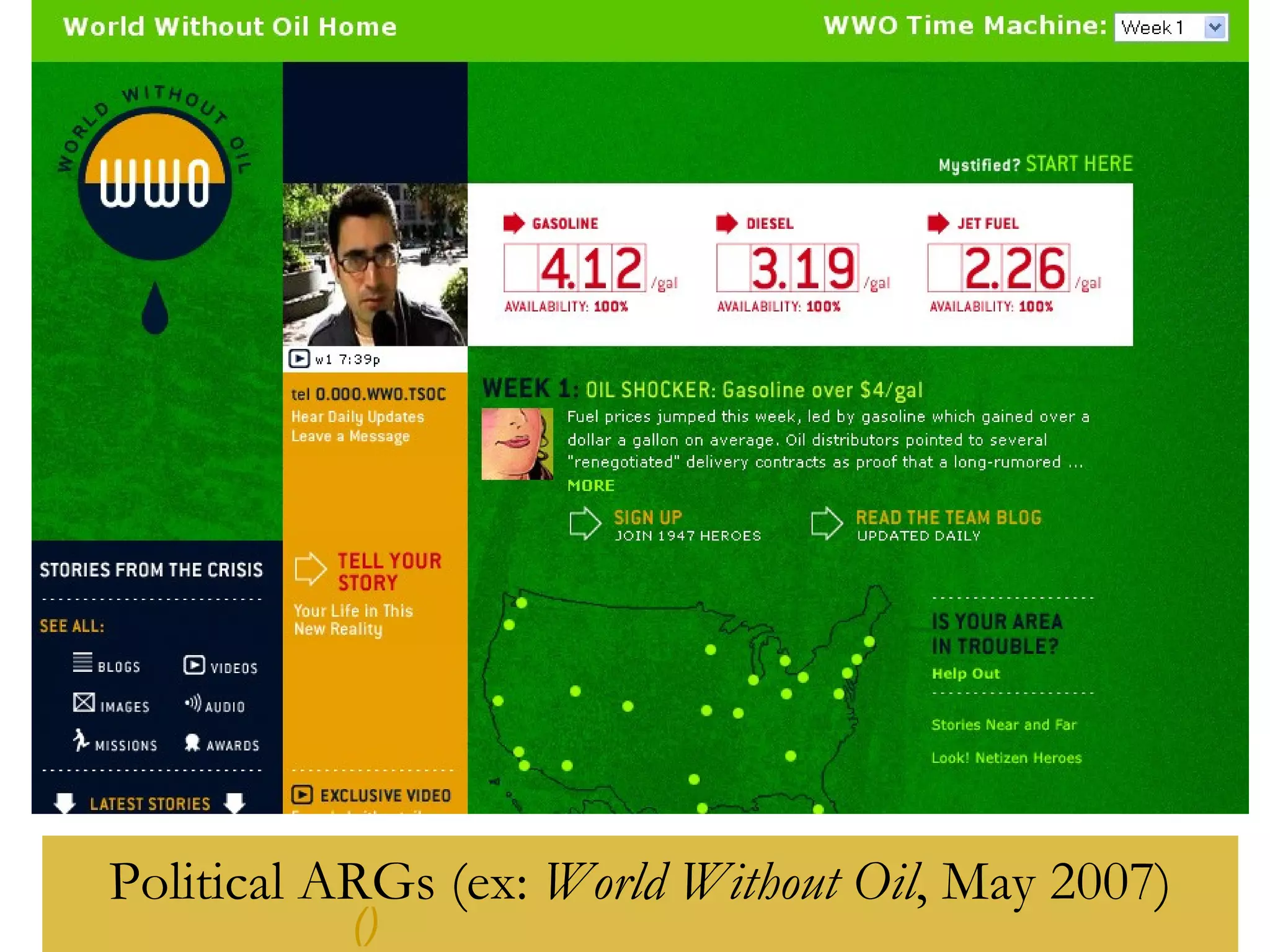 Political ARGs (ex:  World Without Oil , May 2007) () 