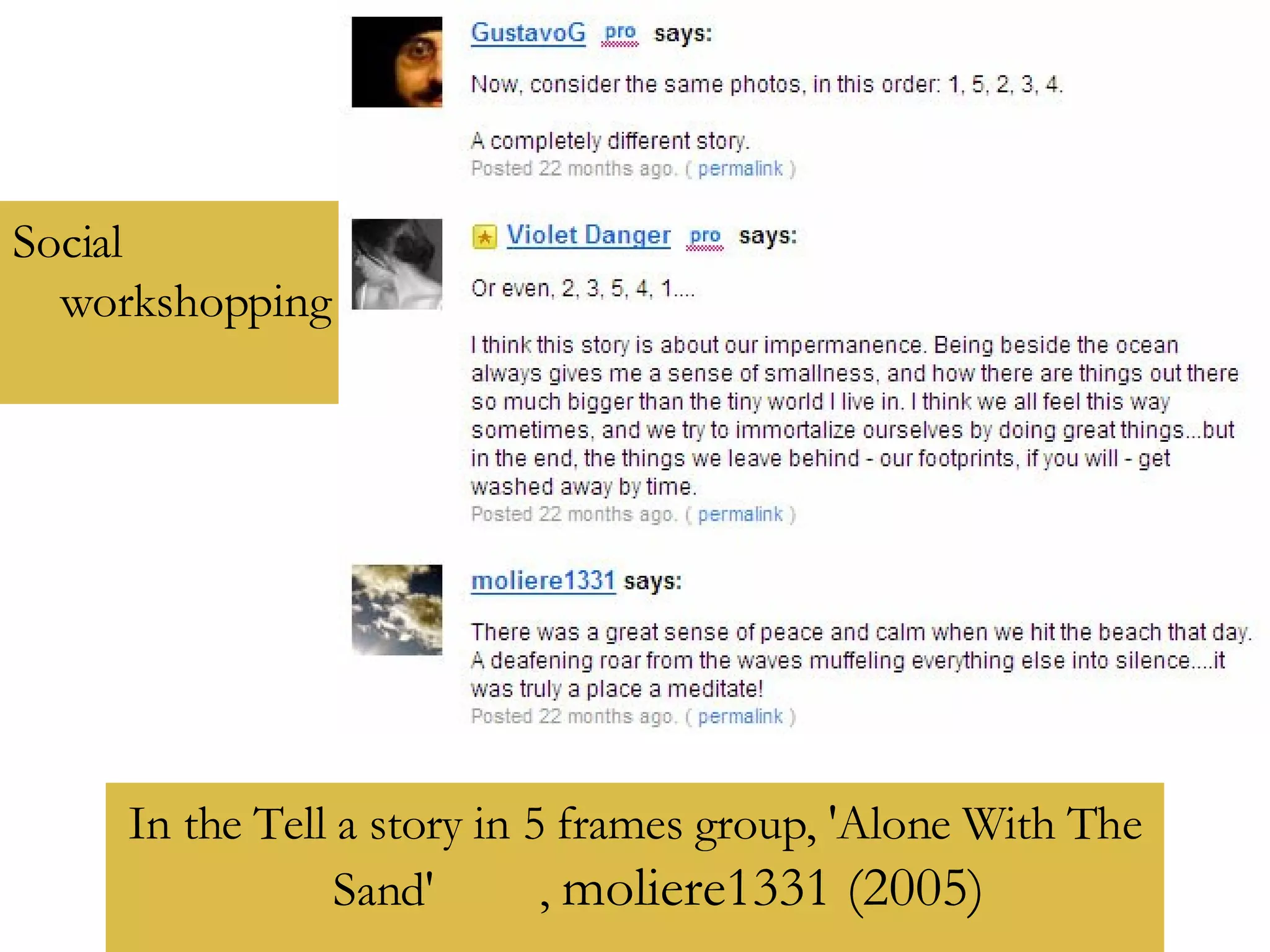 Social workshopping In the Tell a story in 5 frames group, 'Alone With The Sand' ,  moliere1331 (2005) 