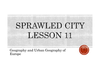 Geography and Urban Geography of
Europe
1
 