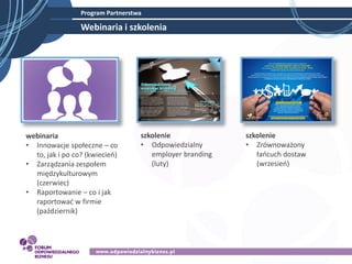 Sekcja dla Partnerów Strategicznych w portalu
download.odpowiedzialnybiznes.pl
• Unikalne treści
• Materiały z wydarzeń Pr...