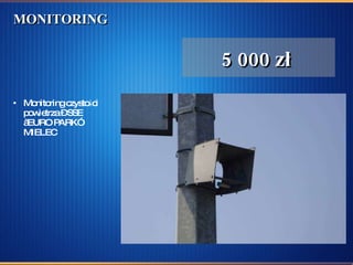 MONITORING  Monitoring czystości powietrza – SSE „EURO PARK” MIELEC 5 000 zł  