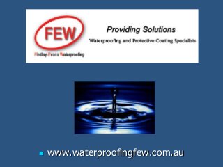  www.waterproofingfew.com.au
 