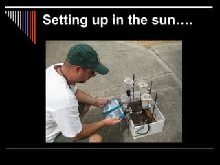 Setting up in the sun….
 