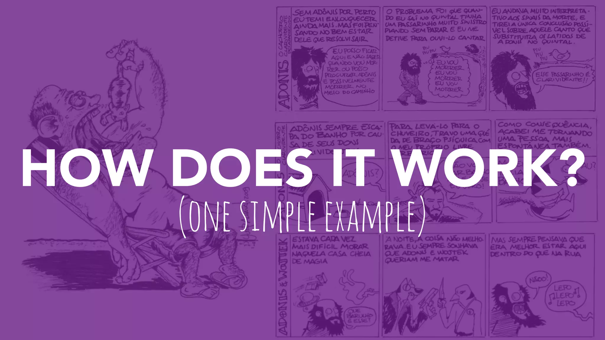 HOW DOES IT WORK?
(onesimpleexample)
 