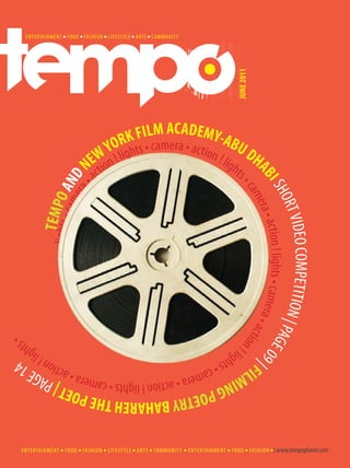 JUNE 2011
                         RK FILM ACADEMY-A
                    YO                       BU
                 EW                             DH
               N                                  A




                                                          BI
       ND




                                                             SHO
      OA




                                                                RT VI
    TEMP




                                                          N | PA     DEO
                                                                   COMPETITIO
                                                                GE
                                                                   09|




         4                                  FIL
      GE1                                      MIN
T | PA                               G PO
             ETRY BAHAREH THE POE


                                                              } www.tempoplanet.com
 