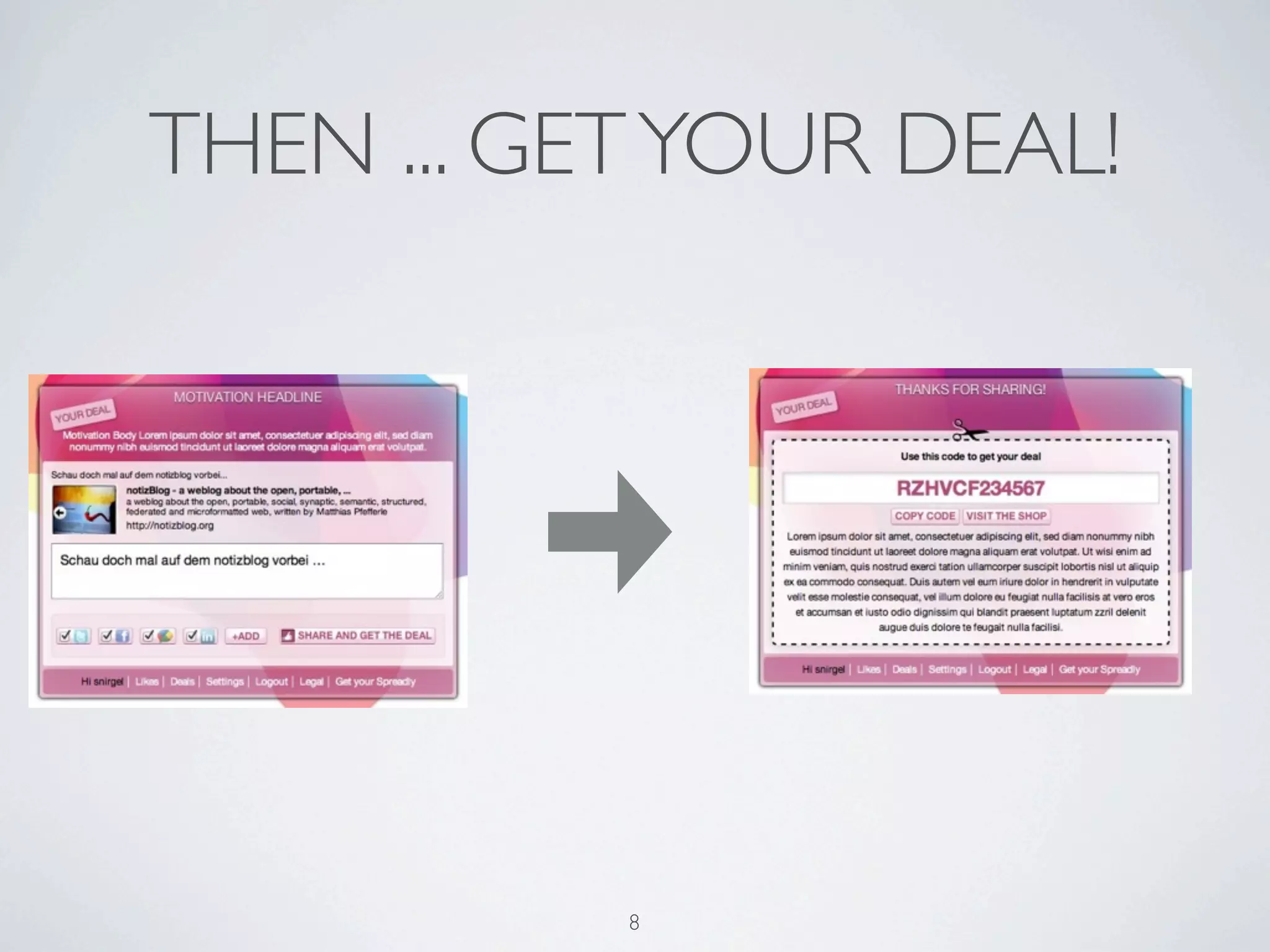 THEN ... GET YOUR DEAL!




           8
 