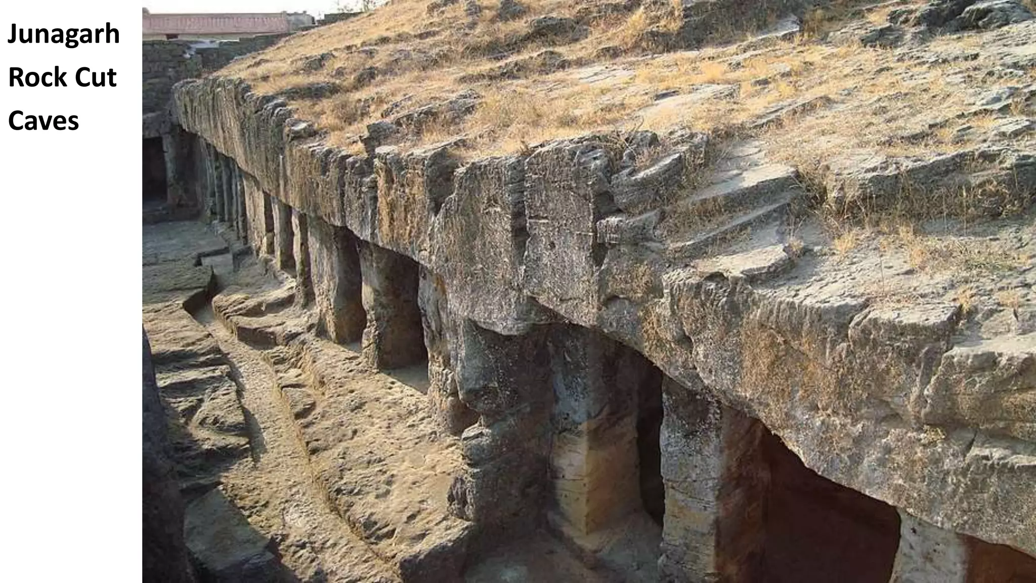 Junagarh
Rock Cut
Caves
 