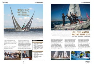 74
In a 100% nautical ambience, at Piraeus
Sailing Club in the harbour of Mikrolimano,
the organisers awarded the boats that
finished first in the two classes as well as the
people who helped towards this successful
event.
Giannis Moralis, Mayor of Piraeus, awarded
the Great Cup to My Way, skippered by
F. Kidoniatis, the great winner of the
competition who won in Class A.
The closing ceremony was honoured by all
participating crews, the Mayor of Piraeus,
Giannis Moralis, the Commander of the Hellenic
Naval Academy, Georgios Leventis, the Vice
president of the International Sailing Federation,
Giorgos Andreadis, the President of the Offshore
Sailing Committee, Akis Tsalikis, the President
of HORC, Ioannis Maragkoudakis, the former
President of Piraeus Sailing Club, Nikos
Karageorgiou, sponsor representatives and
many friends of the club and the world of sailing.
Sail Greece
“It was undoubtedly the best Panhellenic ORCi open water sailing championship of the last years. The races were breathtaking
with all boats fighting for a distinction until the final leg. What’s more we welcomed many happy surprises with regard to
the boats considered to be the front runners before the beginning of the race”, agreed YIannis Papadimitriou, the host of the
event and President of Piraeus Sailing Club, and Akis Tsalikis, President of the Hellenic Sailing Federation.
ORC Greek
Nationals
Piraeus
Sailing Club2015
R e s u l t s
ORCi Class A
1.	 My Way, skipper F. Kidoniatis
(NOEF), 26.6
2.	 Melx II – P.L. Ferrari, skipper S.
Papagiannopoulos (ΝΟΕ), 29.6
3.	 Atalanti XVI–Quantum, Amway,
Sebago, skipper G. Andreadis.
(ΝΟΕ), 39.1
ORCi Class B
4.	 Pega, skipper D. Alevizakis
(HORC), 16.6
5.	 Granma X, skipper H. Pritsoulis
(NCTH), 20.9
6.	 Gant, skipper G. Krimitsas
(HORC), 23.3
Panagotis Mantis, the 2013 and 2014 bronze
medalist in the 470 World Championships,
and his Nespresso VMG Team looked
stylish and remained composed to “sweep”
their opponents aside to seal their ticket
to the Grand Final. The game was on
to defend their 2014 HMRT title. In the
Grand Final, Alexandros Tagaropoulos
and Hellenic Police couldn’t conjure up
their earlier magic, and, after 4 exciting
matches, they were defeated by Panagiotis
Mantis and his Nespresso VMG Team.
A stunning outcome for Nespresso VMG
Team who won back to back victories
to defend their Tour Trophy. In the petit
final, Solgar Ursa Minor made a last
minute move for glory, hunting out any
slight advantage to conquer Dark ‘n
Stormy Team. Superb teamwork gave
Spanomanolis’ team third place, with
Andreadis’ Dark ‘n Stormy knocked off the
podium. The Hellenic Match Racing Tour
2015 was wrapped up with an impressive
and glamorous closing ceremony.
Prizes and awards were presented to
massive applause from the watching
crowd, in a proud moment for the
victorious teams. Tour and event
partners and supporters, alongside team
sponsors showcased exquisite hospitality
to guests. The “Hellenic Match Racing
Tour” is a sailing league organized by
“Icarus Sailing Media” under the auspices
of the Greek Ministry of Tourism and
supported by the Greek National Tourist
Organization.
The 4th
and final leg of the Hellenic Match Racing Tour 2015
took place in Piraeus, Greece, fielding a stunning line-up of
leading Greek sailing stars. Perfect weather conditions over
the two days of racing, 3-4 October, saw a fiercely fought
series of match races, set against the dramatic scenery of
the old harbour of Mikrolimano.
Hellenic Match
Racing Tour 2015
Sani - Paros - Vouliagmeni – mikrolimano
Photos icarus sailing mediaPhotos nikos Alevromytis
Yiannis Papadimitriou, President
of Piraeus Sailing Club
 