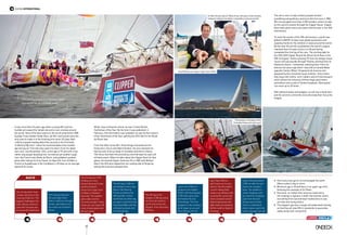 82
It was more than 45 years ago when a young RKJ and his
humble yet seaworthy Suhaili set sail to race nonstop around
the world. Nine of the best sailors in the world entered the 1968
Sunday Times Golden Globe Race, yet RKJ and Suhaili were the
only ones to make it to the finishing line some 312 days later.
I utterly enjoyed reading about this journey in his first book,
“A World of My Own”, which he recommended a few months
ago during our first interview upon his return from his latest
solo race. Last November, 2014, at the age of 75 and with a few
rather silly people doubting him, he entered yet another tough
race, the French solo Route du Rhum, and grabbed a podium
place after taking his Grey Power, an Open 60, from St Malo in
France to Guadeloupe in the Caribbean in 20 days on an average
speed of 9.4 knots.
While I was writing the article, he was 3 times British
Yachtsman of the Year. By the time it was published, in
February, the information was outdated; he was by then voted 4
times Yachtsman of the Year, gaining the 2014 title for his Route
du Rhum feat.
From the little I know RKJ, three things characterise him;
Endurance, Focus and Determination. He once advised me
that the lack of focus leads to mistakes and then to failure.
This focus has been the prevailing wind that kept his sails full
all these years. When he talks about the Clipper Race his face
glows. He started Clipper Ventures Plc in 1995 with William
Ward, the CEO who helped the non-sailing side of things by
seeing the business perspectives.
The 1st leg starts from
London and ends in Rio
covering 5,200 nm. The
biggest challenges: the
tides, Biscay, where to
pass the Canaries and
of course the Doldrums.
The 2nd leg between
Rio and Cape Town
offers 3,400 nm of trade
winds, spinnakers and
the notorious Southern
Ocean.
The 3rd leg has 4,750
thrilling nm in the
famous Roaring Forties
and the Southern
Ocean from Cape Town
to Albany in Western
Australia. The weather
gets colder and the
currents stronger. That’s
where you can expect 30
knots of boat speed and
80-foot swells.
The 4th leg’s 4,328 nm
are testing in every way.
Back in the Roaring
Forties and below the
40th parallel, further
south than any other leg,
you get to meet the Great
Australian Bight with the
unforgiving coasts and
the Tasman Sea.
The 5th leg is the
longest, 6,300 grueling
nm from far south to
north and across the
Equator, from Australia
to China.
Leg 6 with 5,700 nm
conquers the mighty
Pacific with boat speeds
of 30 knots, grey seas
and waves the size
of buildings. The first
waypoint is the southern
tip of Japan as you sail
from China to the US.
Leg 7 has 5,400 nm
and 3 races so it is very
tactical. Use the inshore
current risking fickle
winds or go offshore with
no aid by the current but
more consistent winds?
High temperatures and
light winds are expected
further south so loads of
trimming.
Leg 8 is the last and its
3,350 nm offer the last
chance for a podium
place. The weather is
mixed. Heading north
you check for a helping
push from the Gulf
Stream and a further
check to understand
when it gives way to the
cooler Labrador Current.
The aim is one; to help ordinary people achieve
something extraordinary and since the first race in 1996,
RKJ encouraged more than 3,500 amateur sailors to take
on the world’s oceans through the Clipper Races. Clipper
Race takes place every two years and this year is the 10th
anniversary.
To mark the events of the 10th anniversary, a yacht was
gifted to UNICEF to help raise global awareness and
essential funds for the children in need around the world.
By the time this article is published, the world’s largest
matched fleet of ocean racers is in Brazil having
completed the first leg of the race. The starting date for
the 2015-2016 Clipper Round the World Yacht Race is the
30th of August. Twelve amazing 70-foot one design ocean
racers will sail proudly through Thames starting from St
Katharine Docks. I remember watching them from my
balcony two years ago when I was still at Canada Water
opposite Canary Wharf. Stripped of all luxuries and
designed by the renowned naval architect, Tony Castro,
they enjoy twin helms, twin rudders and a 6-foot bowsprit
which allows the inclusion of three large asymmetric
spinnakers and a suite of Yankee headsails. Boat speed
can reach up to 35 knots.
With identical boats and budgets, no one has a head start
and the winners will be the ones who keep their focus the
longest.
Racing International
The scoring system is a Formula 1-style
scoring for the 16 individual races.
Sir Ben Ainslie and Sir Robin Knox Johnston at the Andrew
Simpson Sailing Foundation competition announcement
Great Britain arriving in Cape Town (2014)
Paralympics Champion (Ski)
Charlotte Evans will sail Leg 5
Route
▶▶ Few lucky ones get to circumnavigate the earth.
Others select a leg or more.
▶▶ Minimum age is 18 and there is no upper age limit,
following the example of Sir Robin.
▶▶ Everyone, no matter their previous experience,
will undergo a rigorous 4 week training that covers
everything from sail and boat maintenance to sea
survival and racing tactics.
▶▶ The skippers get also a tough and elaborated training
so that they all meet RKJ’s standards to guarantee
safety along with racing thrill.
 