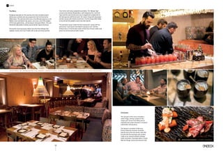 Conclusion
The last part of the menu included a
meat trilogy: chicken cooked on the
Josper grill, Duroc Pork Belly and an
exquisite veal sirloin dressed in mustard
seed butter and aji panca.
The dessert consisted of delicious
Dulcey Valhrona caramel chocolate
placed next to the tres leches cake that
arrived with the evening’s last cocktail
made of our favourite Bulleit whiskey,
toffee caramels, chocolate bitters, Grand
Marnier Rouge, spices and almond milk.
The Menu
Designed especially for this evening, the menu included sixteen
dishes plus cocktails and was prepared for the first time by the
Nikkei team. The welcome drink was a Vina Morada, based on a red
Malbec wine marinated in fig, spices, corn juice -one of the staples
of Peruvian gastronomy-, lychee liqueur and peach bitters. The man
behind the delectable cocktails was bartender Spyros Kerkyras.
Among the most impressive dishes were the Kinoa Mango with
seabass ceviche, the Corb Tiradito with rocoto and chives and the
Tuna Tartar with funky seaweed bruschettas. The Bloody Tiger,
a twist on the famous Bloody Mary, with Tanqueray Ten, Leche De
Tigre and Peruvian tomato juice was a magnificent complement to
the tasty gyozas with Iberian pork, the Jamon Unagi with asparagus
and the causas with chicken and Kimchi. The fine Angus Beef Tataki
in soy and aji limo peppers sauce was also special.
The pancetta causas made the best impression, along with the
anticuchos -veal hearts marinated in aji panca mix- and the
Chilean bass in fried Sorbet made of Ketel One Citroen vodka with
green tea and ground pumpkin seeds.
Inspired by Peruvian culinary traditions and tied in with Japanese gastronomy
Event
NIKKEI Restaurant, 3 LEVENTI, KOLONAKI
102
 